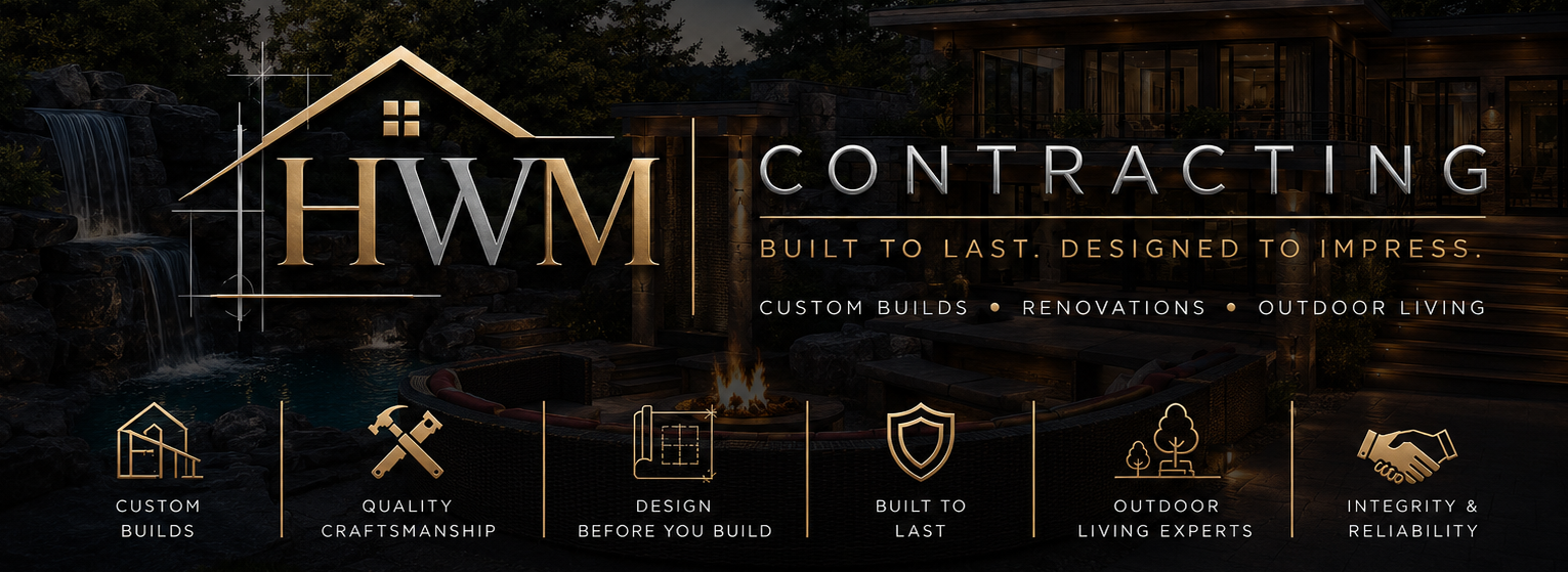 HWM Contracting — Built to Last. Designed to Impress. Custom Builds, Renovations, Outdoor Living